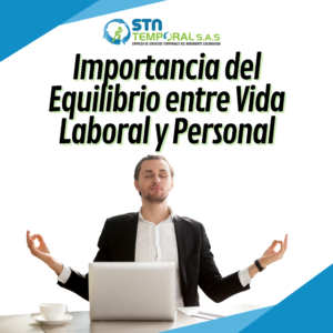 Lee más sobre el artículo Importancia del Equilibrio entre Vida Laboral y Personal